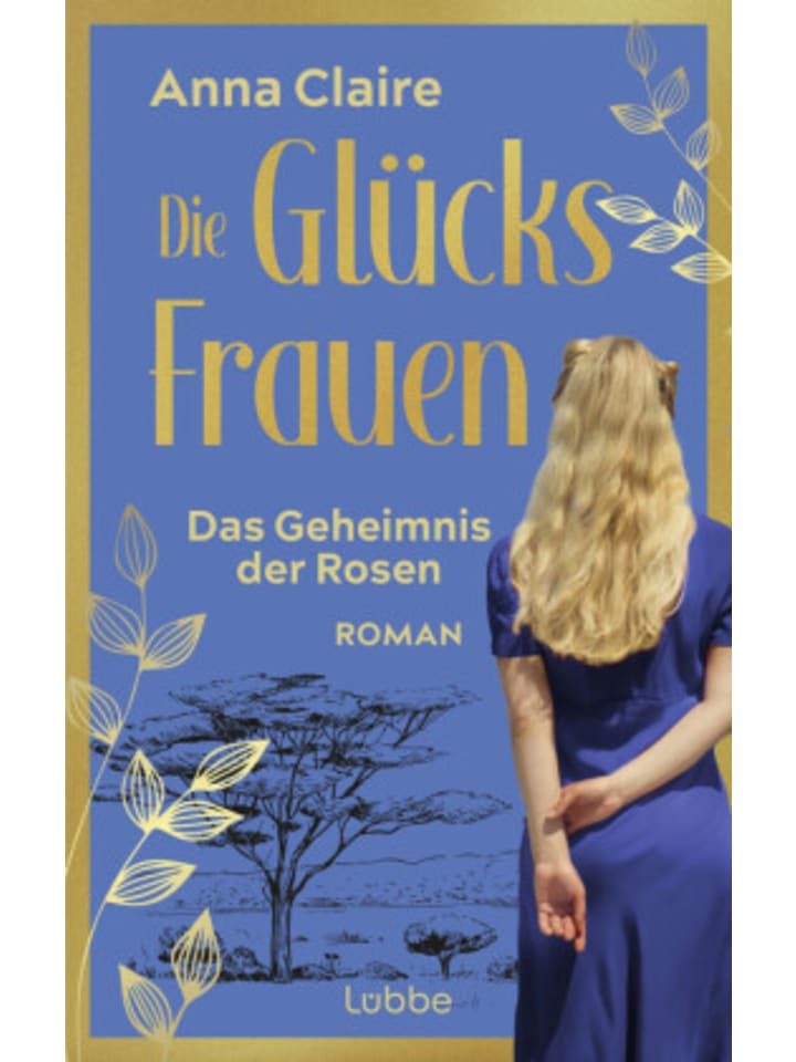 Buch - Die Glücksfrauen - Das Geheimnis der Rosen
