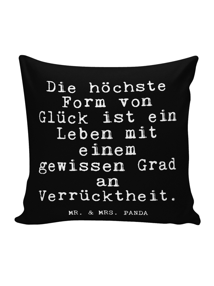 Kissen Die höchste Form von... mit Spruch in Schwarz