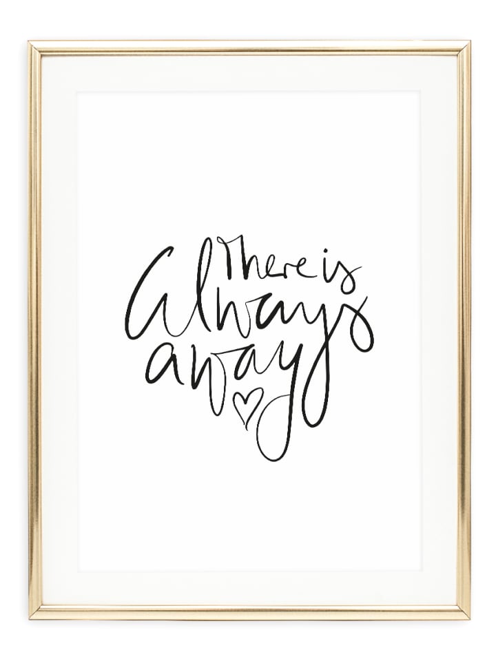 Poster / Kunstdruck "There is always a way" I Ohne Rahmen