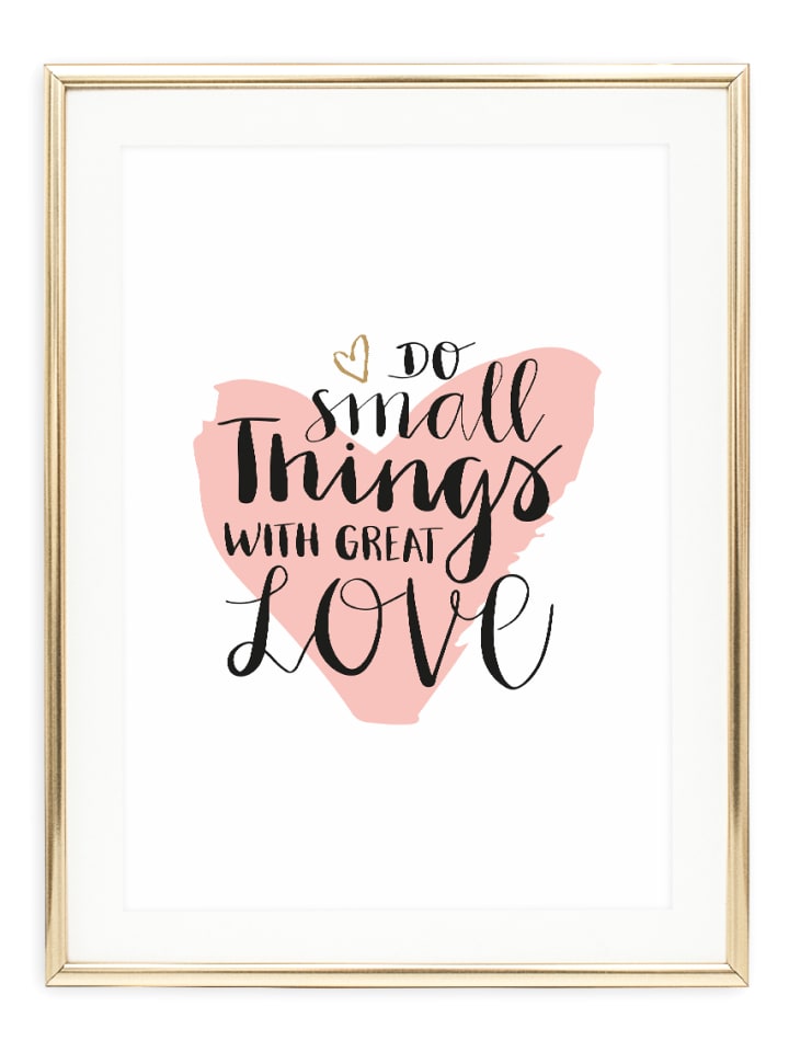 Poster / Kunstdruck "Do small things with great love" I Ohne Rahmen