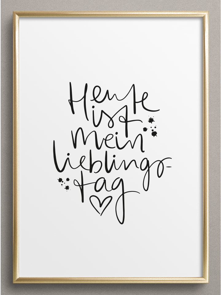 Poster / Kunstdruck "Heute ist mein Lieblingstag“ I Ohne Rahmen