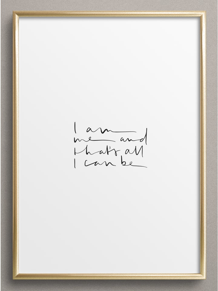 Poster / Kunstdruck "I am me and that's all I can be" I Ohne Rahmen