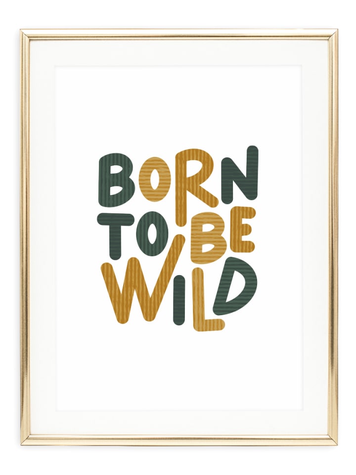 Poster / Kunstdruck "Born to be wild" I Ohne Rahmen