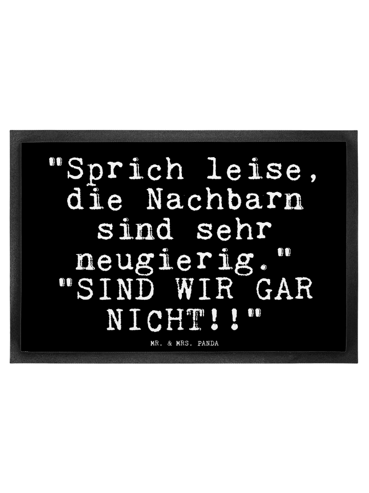 Schmutzfangmatte "Sprich leise, die Nachbarn...... in Schwarz