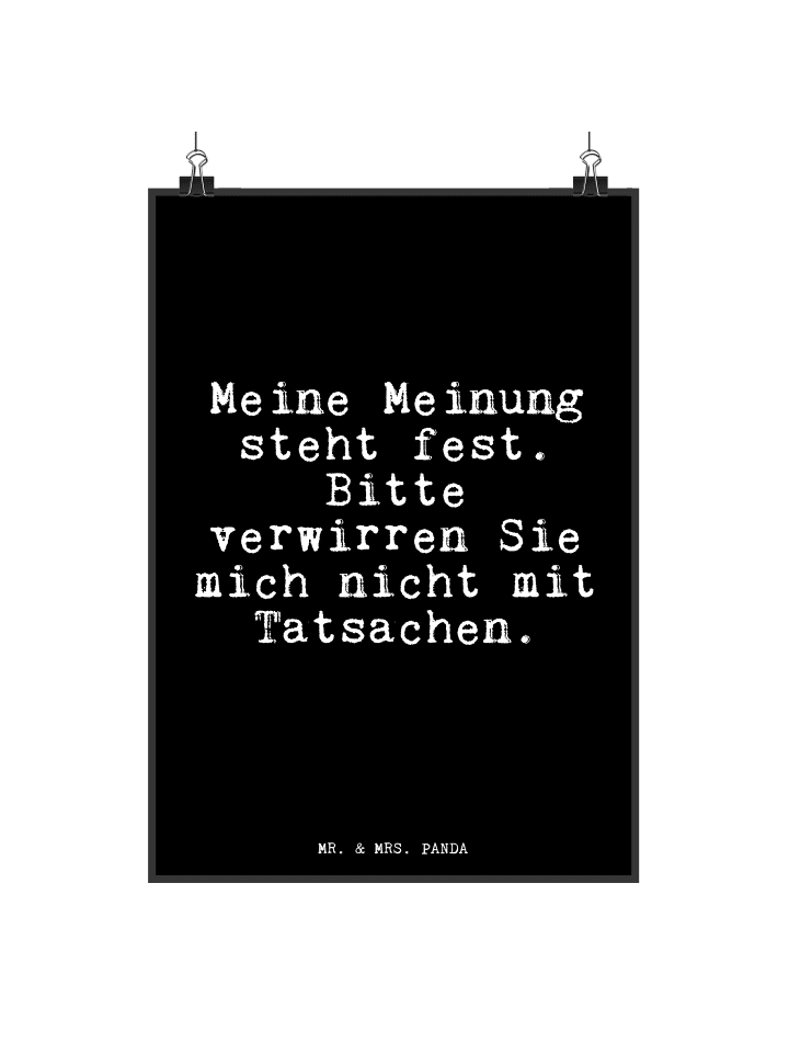 Poster Meine Meinung steht fest.... mit Spruch in Schwarz