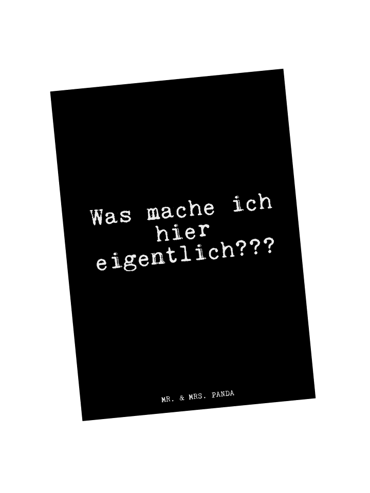 Postkarte Was mache ich hier... mit Spruch in Schwarz