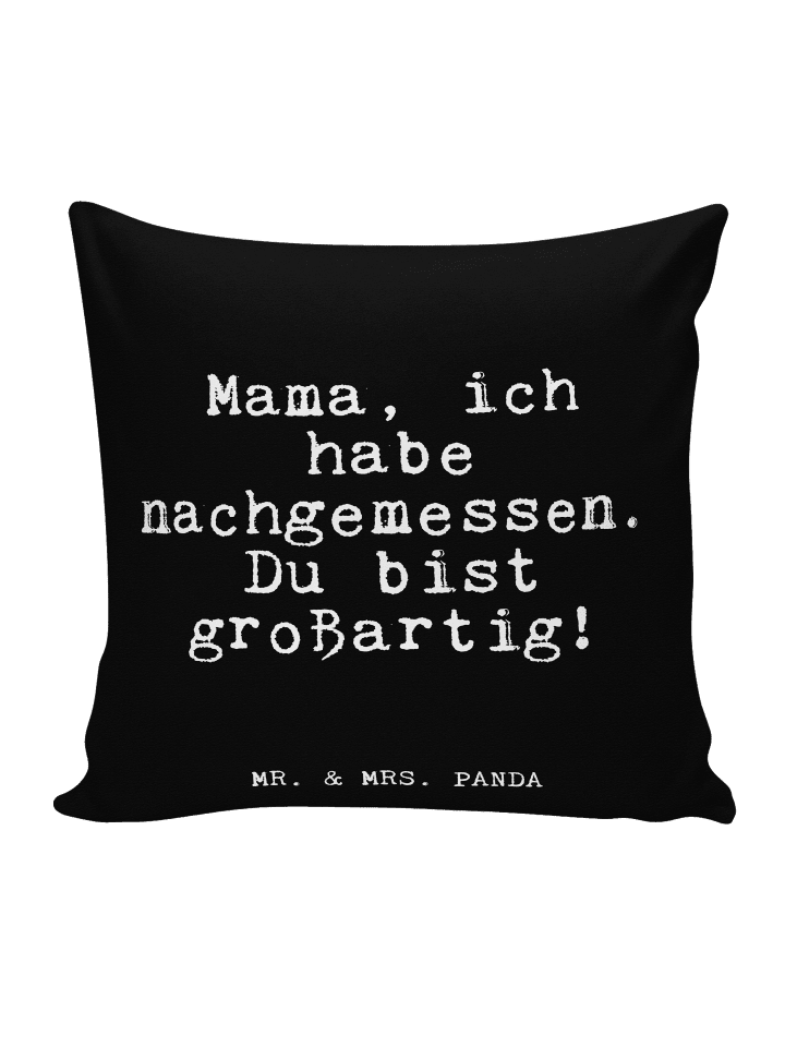 Kopfkissen Mama, ich habe nachgemessen.... mit ... in Schwarz