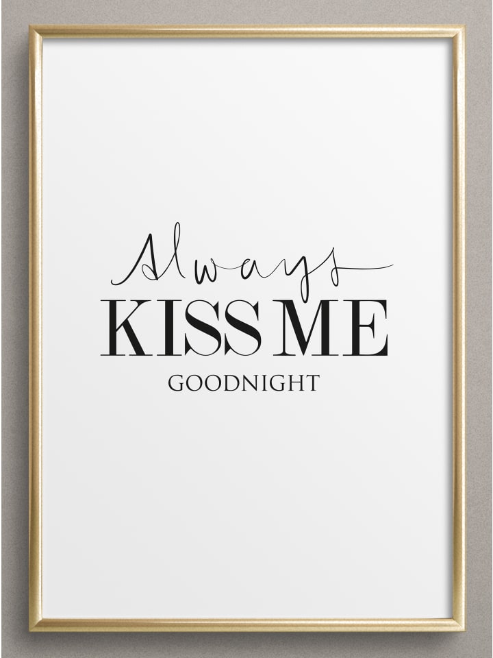 Poster / Kunstdruck "Always kiss me goodnight" I Ohne Rahmen