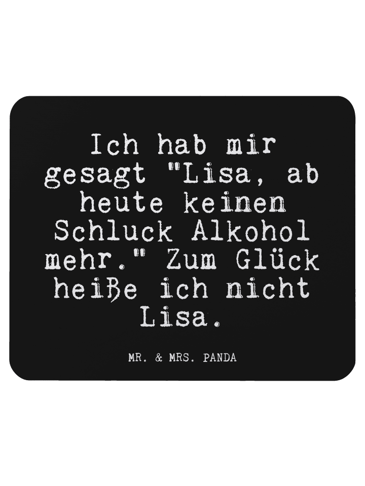 Mausunterlage Ich hab mir gesagt... mit Spruch in Schwarz