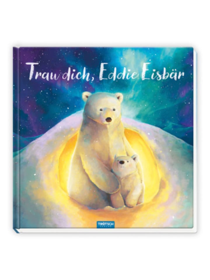 Buch - Trötsch Vorlesebuch Trau dich, Eddie Eisbär