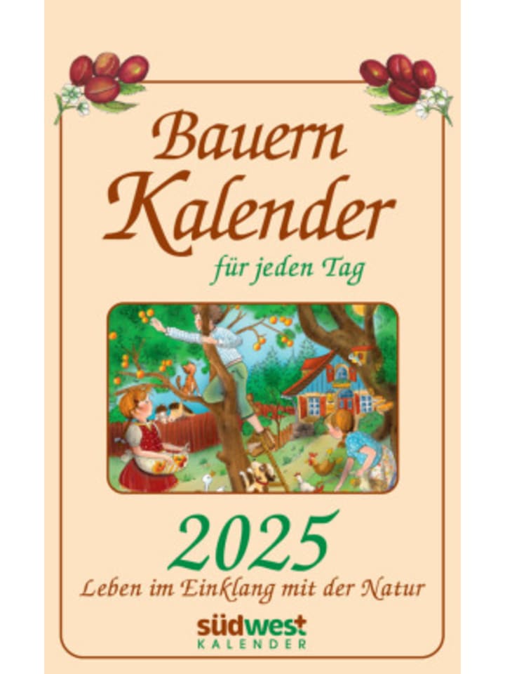 Kalender - Bauernkalender für jeden Tag 2025 - Leben im Einklang mit der N