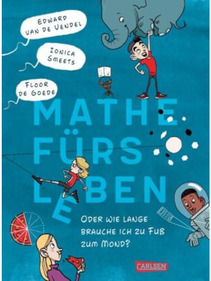Buch - Mathe fürs Leben oder: Wie lange brauche ich zu Fuß zum Mond?