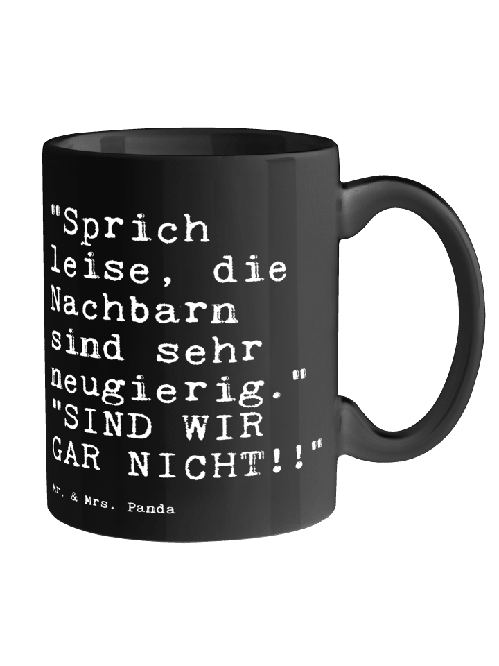Trinkbecher "Sprich leise, die Nachbarn... mit ... in Schwarz