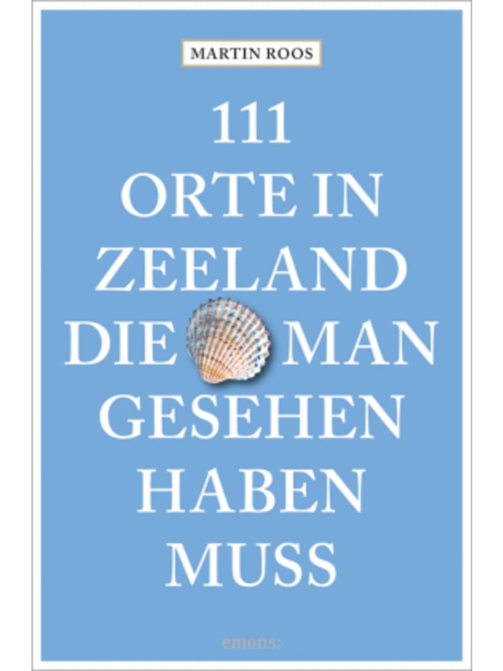 Buch - 111 Orte in Zeeland, die man gesehen haben muss