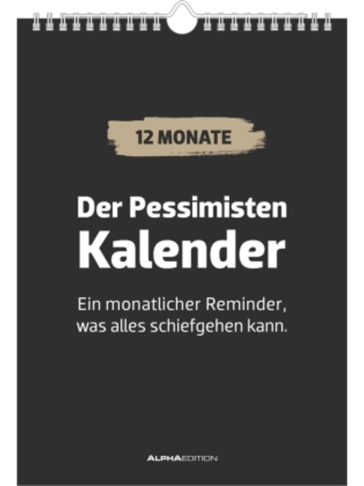 Kalender - Der Pessimisten Kalender. Monatlicher Reminder, was alles schiefgehe