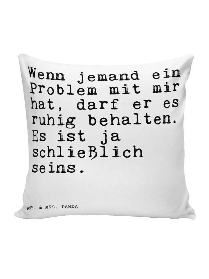 Kissen Wenn jemand ein Problem... mit Spruch in Weiß