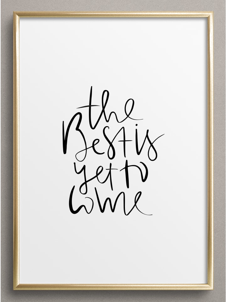 Poster / Kunstdruck "The best is yet to come" I Ohne Rahmen