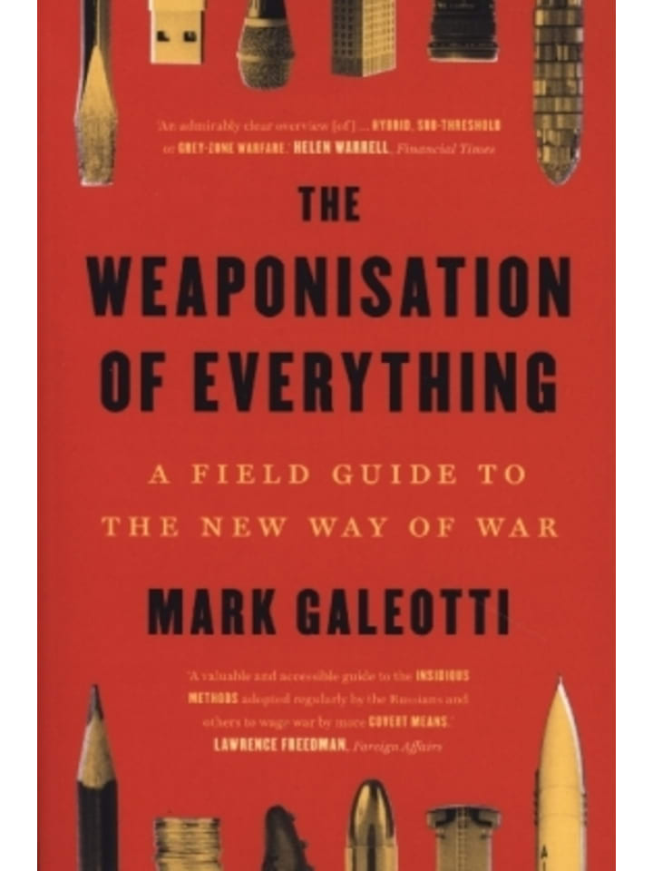 Buch - The Weaponisation of Everything - A Field Guide to the New Way of War