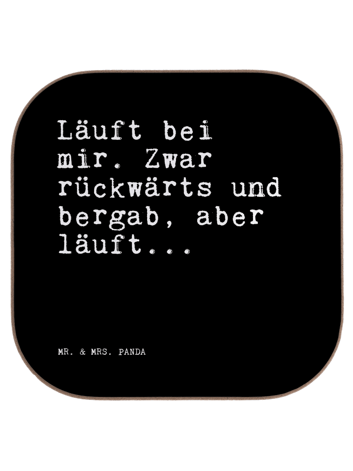 Bierdeckel Läuft bei mir. Zwar... mit Spruch in Schwarz