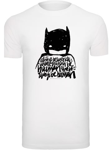 F4NT4STIC T-Shirt DC Comics Batman Always Be Yourself in weiß