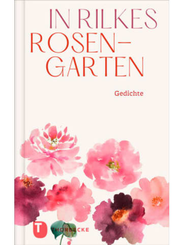 Thorbecke Buch - In Rilkes Rosengarten