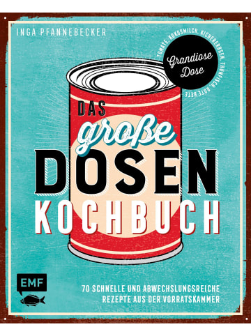 EMF Edition Michael Fischer Das große Dosenkochbuch | 70 schnelle und abwechslungsreiche Rezepte aus der...