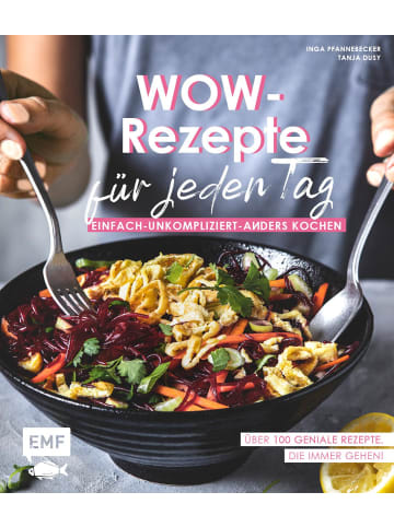 EMF Edition Michael Fischer Kochbuch - Wow-Rezepte für jeden Tag