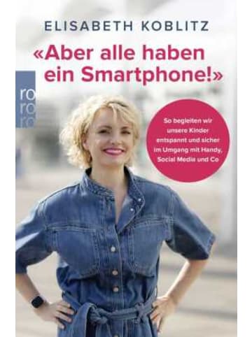 Rowohlt Reinbek, TB Buch - «Aber alle haben ein Smartphone!»