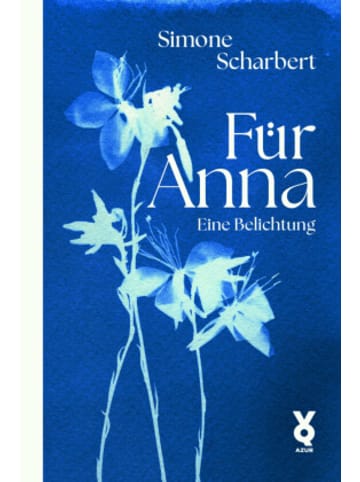 Edition Azur Buch - Für Anna. Eine Belichtung