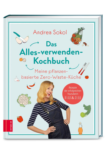 ZS Verlag Das Alles-verwenden-Kochbuch | Meine pflanzenbasierte Zero-Waste-Küche