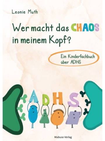 Mabuse-Verlag Buch - Wer macht das Chaos in meinem Kopf?