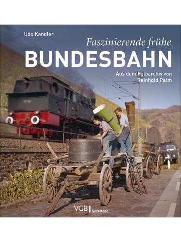 GeraMond Faszinierende frühe Bundesbahn