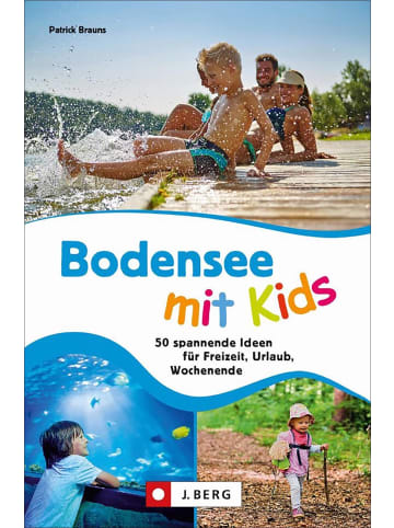 Bruckmann Bodensee mit Kids | 50 spannende Ideen für Freizeit, Urlaub, Wochenende