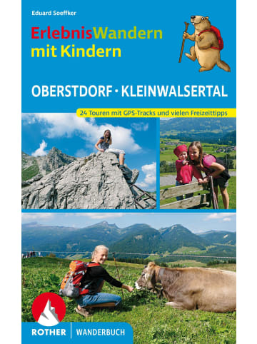 Bergverlag Rother Erlebniswandern mit Kindern Oberstdorf - Kleinwalsertal | 24 Touren mit...
