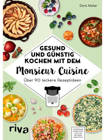 riva Gesund und günstig kochen mit dem Monsieur Cuisine | Über 90 leckere Rezeptideen