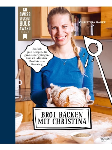 EDITION Brot backen mit Christina | Einfach gute Rezepte, die ganz sicher gelingen!...