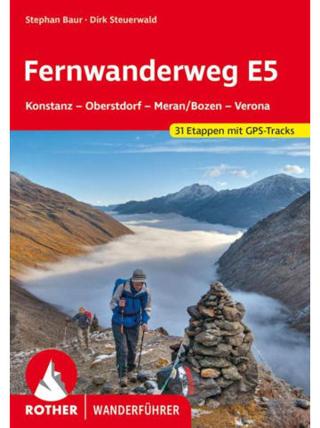 Bergverlag Rother Fernwanderweg E5 | Konstanz - Oberstdorf - Meran/Bozen - Verona. 31 Etappen...