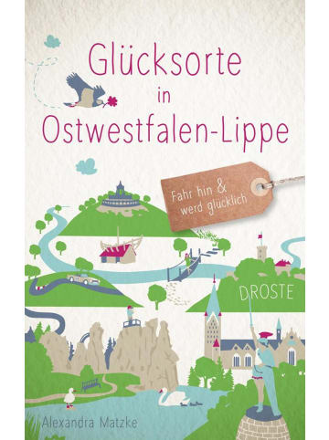 DROSTE Verlag Glücksorte in Ostwestfalen-Lippe | Fahr hin und werd glücklich