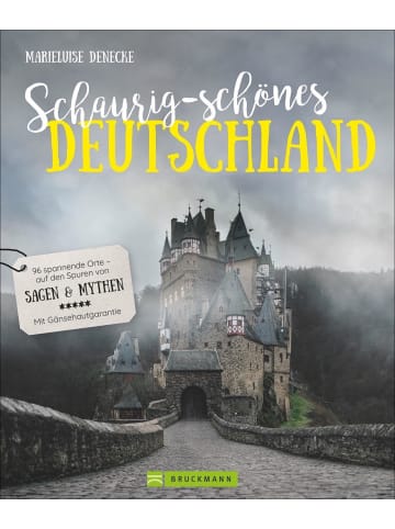 Bruckmann Schaurig-schönes Deutschland | 115 spannende Orte - auf den Spuren von Sagen...