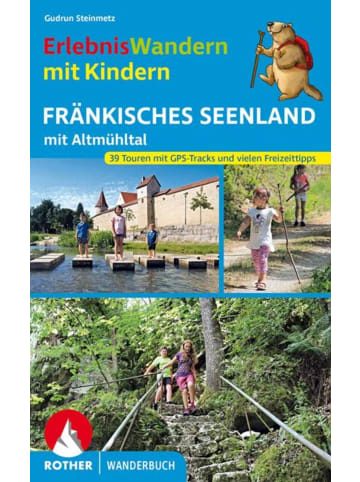 Bergverlag Rother ErlebnisWandern mit Kindern Fränkisches Seenland | mit Altmühltal. 39 Touren....