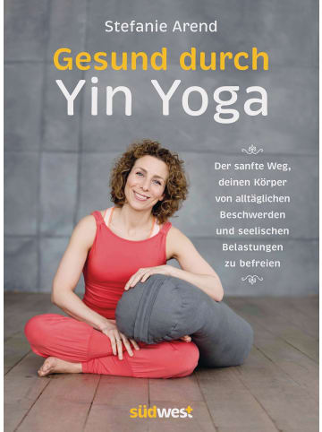 Südwest-Verlag Gesund durch Yin Yoga | Der sanfte Weg, deinen Körper von alltäglichen...