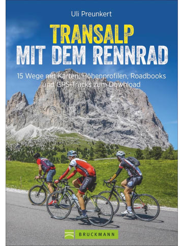 Bruckmann Transalp mit dem Rennrad | 16 Routen mit Karten, Höhenprofilen, Roadbooks und...