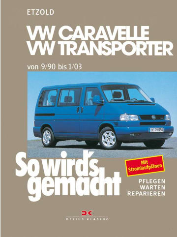 Delius Klasing So wird's gemacht. T4: VW Caravelle / Transporter / Multivan / California