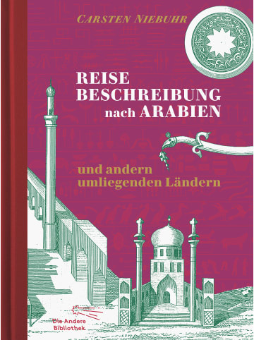 AB Die Andere Bibliothek Reisebeschreibung nach Arabien und andern umliegenden Ländern