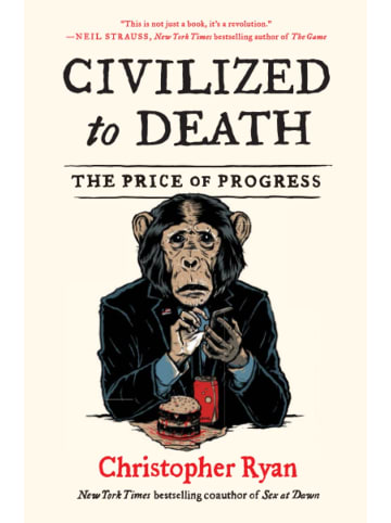 Sonstige Verlage Roman - Civilized to Death: The Price of Progress