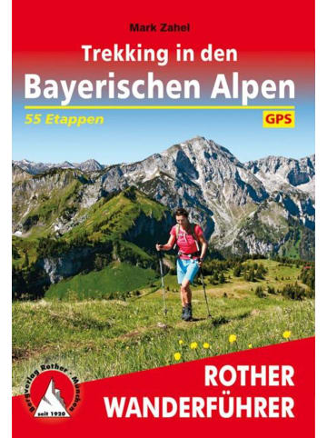 Bergverlag Rother Trekking in den Bayerischen Alpen | 7 mehrtägige Hüttentouren zwischen Allgäu...