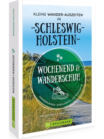 Bruckmann Wochenend und Wanderschuh - Kleine Wander-Auszeiten in Schleswig-Holstein |...