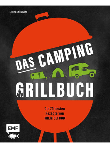 EMF Edition Michael Fischer Das Camping-Grillbuch - Die 70 besten Rezepte von @mr.nicefood | Mit...