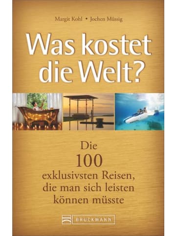 Bruckmann Reisebuch - Was kostet die Welt?