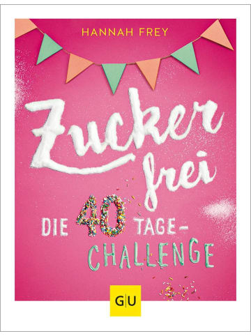 Gräfe und Unzer Zuckerfrei | Die 40 Tage-Challenge